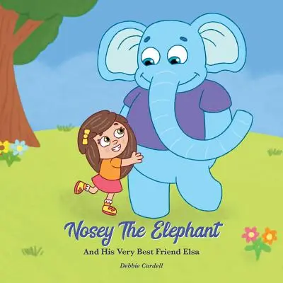 Nosey der Elefant und seine allerbeste Freundin Elsa - Nosey the Elephant and His Very Best Friend Elsa