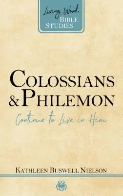 Kolosser und Philemon: Lebt weiter in ihm - Colossians and Philemon: Continue to Live in Him