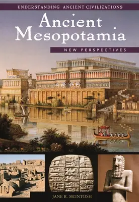 Antikes Mesopotamien: Neue Perspektiven - Ancient Mesopotamia: New Perspectives