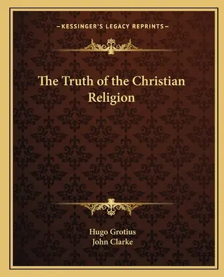 Die Wahrheit der christlichen Religion - The Truth of the Christian Religion