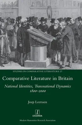 Vergleichende Literaturwissenschaft in Großbritannien: Nationale Identitäten, transnationale Dynamiken 1800-2000 - Comparative Literature in Britain: National Identities, Transnational Dynamics 1800-2000