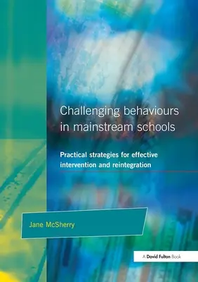 Herausforderndes Verhalten in Regelschulen: Praktische Strategien für wirksame Intervention und Wiedereingliederung - Challenging Behaviour in Mainstream Schools: Practical Strategies for Effective Intervention and Reintegration
