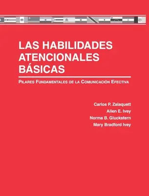 Las Habilidades Atencionales Bsicas: Grundlegende Aspekte der effizienten Kommunikation - Las Habilidades Atencionales Bsicas: Pilares Fundamentales de la Comunicacin Efectiva