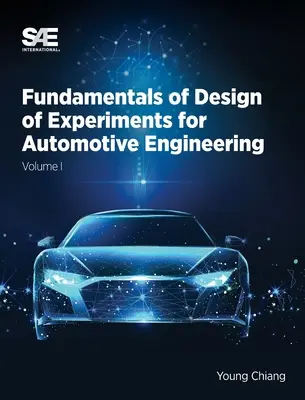 Grundlagen der Versuchsplanung für die Automobiltechnik Band I: Band I - Fundamentals of Design of Experiments for Automotive Engineering Volume I: Volume I