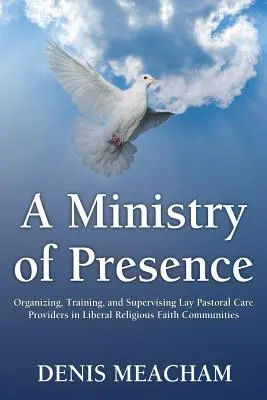 Ein Dienst der Präsenz: Organisation, Ausbildung und Supervision von Laienseelsorgern in liberalen religiösen Glaubensgemeinschaften - A Ministry of Presence: Organizing, Training, and Supervising Lay Pastoral Care Providers in Liberal Religious Faith Communities