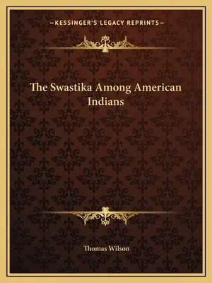 Das Hakenkreuz bei den amerikanischen Indianern - The Swastika Among American Indians