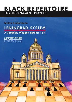 Leningrader System: Eine vollständige Waffe gegen 1 D4: Schwarzes Repertoire für Turnierspieler (Progress in Chess) - Leningrad System: A Complete Weapon Against 1 D4: Black Repertoire for Tournament Players (Progress in Chess)