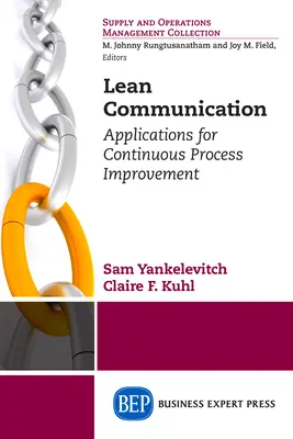 Schlanke Kommunikation: Anwendungen für die kontinuierliche Prozessverbesserung - Lean Communication: Applications for Continuous Process Improvement