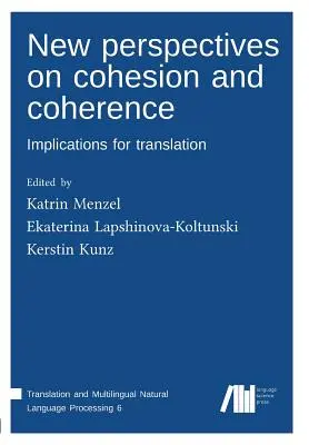 Neue Perspektiven für Kohäsion und Kohärenz - New perspectives on cohesion and coherence