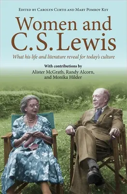 Frauen und C.S. Lewis: Was sein Leben und seine Literatur über die heutige Kultur aussagen - Women and C.S. Lewis: What His Life and Literature Reveal for Today's Culture