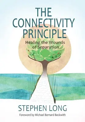 Das Prinzip der Verbundenheit: Die Wunden der Trennung heilen - The Connectivity Principle: Healing the Wounds of Separation