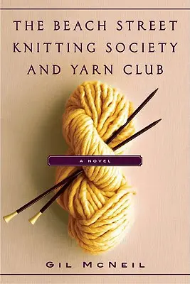 Die Beach Street Knitting Society und der Yarn Club - The Beach Street Knitting Society and Yarn Club