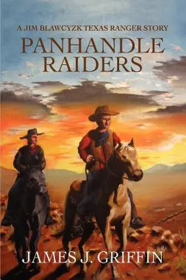 Panhandle Raiders: Eine Jim Blawcyzk Texas Ranger Geschichte - Panhandle Raiders: A Jim Blawcyzk Texas Ranger Story