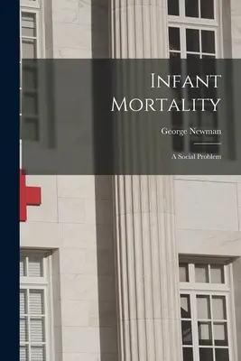 Säuglingssterblichkeit: Ein soziales Problem - Infant Mortality: A Social Problem