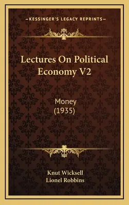 Vorlesungen über politische Ökonomie V2: Geld (1935) - Lectures On Political Economy V2: Money (1935)