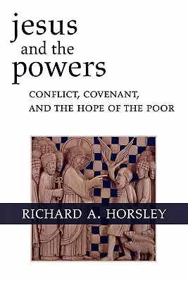 Jesus und die Mächte: Konflikte, Bündnisse und die Hoffnung der Armen - Jesus and the Powers: Conflict, Covenant, and the Hope of the Poor