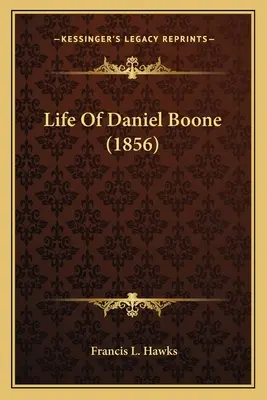 Das Leben von Daniel Boone (1856) - Life Of Daniel Boone (1856)