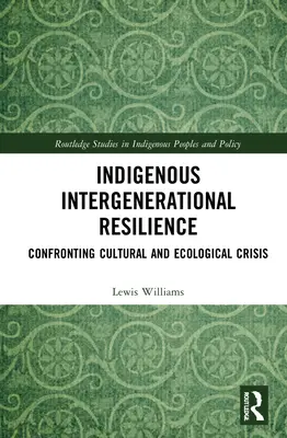 Intergenerationale Widerstandsfähigkeit von Ureinwohnern: Konfrontation mit der kulturellen und ökologischen Krise - Indigenous Intergenerational Resilience: Confronting Cultural and Ecological Crisis