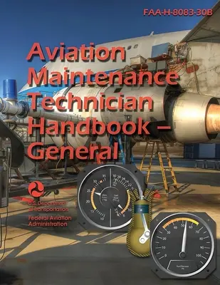 2023 Handbuch für Luftfahrt-Wartungstechniker - Allgemein FAA-H-8083-30B (Farbe) - 2023 Aviation Maintenance Technician Handbook - General FAA-H-8083-30B (Color)