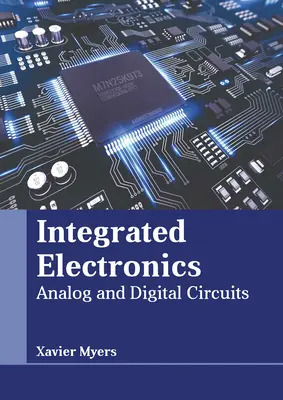 Integrierte Elektronik: Analoge und digitale Schaltungen - Integrated Electronics: Analog and Digital Circuits