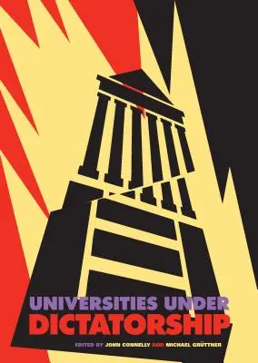 Universitäten unter der Diktatur - Universities Under Dictatorship