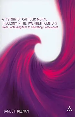 Eine Geschichte der katholischen Moraltheologie im zwanzigsten Jahrhundert - A History of Catholic Moral Theology in the Twentieth Century