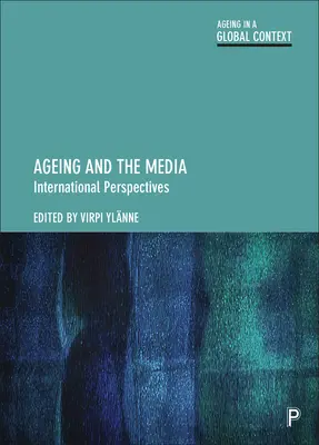 Altern und Medien: Internationale Perspektiven - Ageing and the Media: International Perspectives