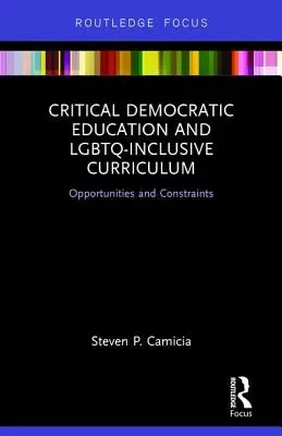 Kritische demokratische Bildung und LGBTQ-inklusive Lehrpläne: Möglichkeiten und Beschränkungen - Critical Democratic Education and LGBTQ-Inclusive Curriculum: Opportunities and Constraints