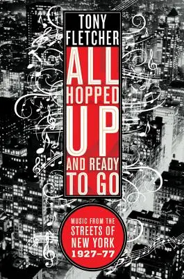 All Hopped Up and Ready to Go: Musik aus den Straßen von New York 1927-77 - All Hopped Up and Ready to Go: Music from the Streets of New York 1927-77