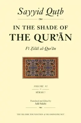 Im Schatten des Qur'an Band 6 (Fi Zilal Al-Qur'an): Sure 7 Al-A'Raf - In the Shade of the Qur'an Vol. 6 (Fi Zilal Al-Qur'an): Surah 7 Al-A'Raf