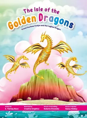 Die Insel der goldenen Drachen: Großherzogin Evelyn und der beinlose Drache - The Isle of the Golden Dragons: Grand Duchess Evelyn and the Legless Dragon