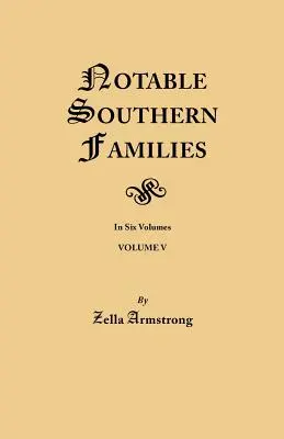 Bemerkenswerte Südstaaten-Familien. Band V - Notable Southern Families. Volume V