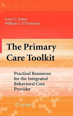 Das Toolkit für die Primärversorgung: Praktische Ressourcen für den Anbieter von integrierter Verhaltensfürsorge - The Primary Care Toolkit: Practical Resources for the Integrated Behavioral Care Provider