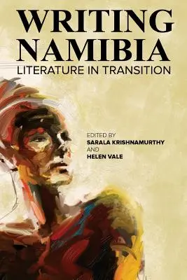 Namibia schreiben: Literatur im Umbruch - Writing Namibia: Literature in Transition