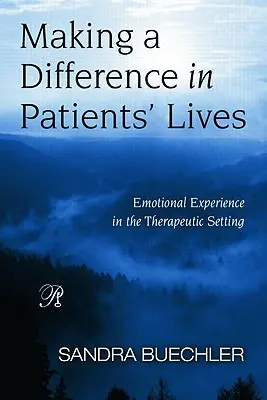 Einen Unterschied im Leben der Patienten machen: Emotionale Erfahrung im therapeutischen Umfeld - Making a Difference in Patients' Lives: Emotional Experience in the Therapeutic Setting