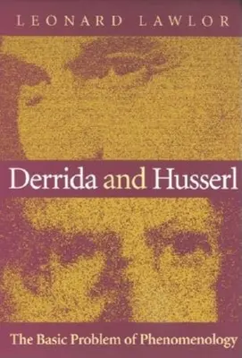 Derrida und Husserl: Das Grundproblem der Phänomenologie - Derrida and Husserl: The Basic Problem of Phenomenology