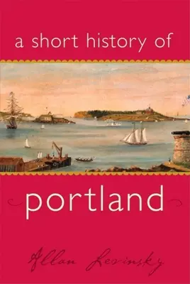 Eine kurze Geschichte von Portland - A Short History of Portland