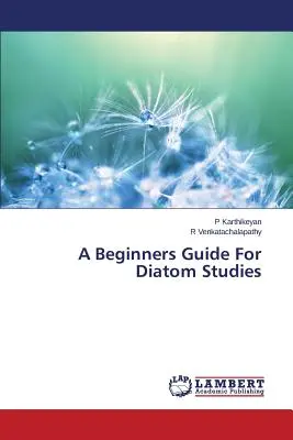 Ein Anfängerleitfaden für Diatomeenstudien - A Beginners Guide For Diatom Studies