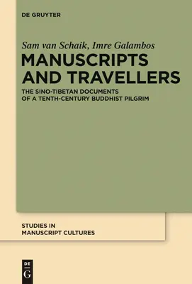 Manuskripte und Reisende: Die sino-tibetischen Dokumente eines buddhistischen Pilgers aus dem zehnten Jahrhundert - Manuscripts and Travellers: The Sino-Tibetan Documents of a Tenth-Century Buddhist Pilgrim