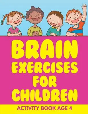 Gehirnjogging für Kinder: Activity Book Alter 4 - Brain Exercises for Children: Activity Book Age 4