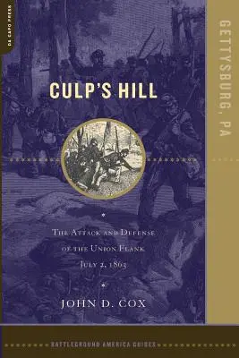 Culp's Hill: Der Angriff und die Verteidigung der Unionsflanke, 2. Juli 1863 - Culp's Hill: The Attack and Defense of the Union Flank, July 2, 1863