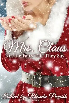 Mrs. Claus: Nicht das Märchen, das sie sagen - Mrs. Claus: Not the Fairy Tale They Say