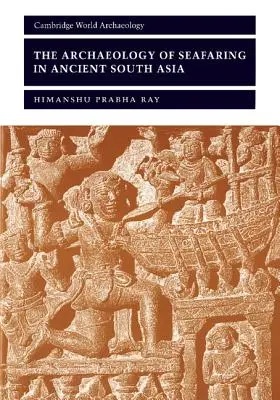 Die Archäologie der Seefahrt im antiken Südasien - The Archaeology of Seafaring in Ancient South Asia