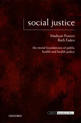 Soziale Gerechtigkeit: Die moralischen Grundlagen der öffentlichen Gesundheit und der Gesundheitspolitik - Social Justice: The Moral Foundations of Public Health and Health Policy