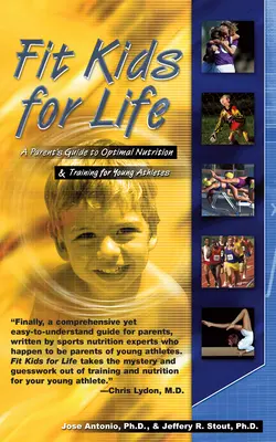 Fit Kids for Life: Ein Leitfaden für Eltern zur optimalen Ernährung und zum Training für junge Athleten - Fit Kids for Life: A Parents' Guide to Optimal Nutrition & Training for Young Athletes