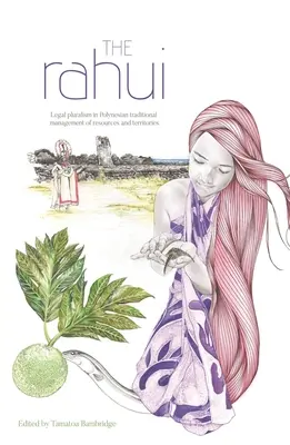 Die Rahui: Rechtspluralismus in der traditionellen polynesischen Verwaltung von Ressourcen und Territorien - The Rahui: Legal pluralism in Polynesian traditional management of resources and territories