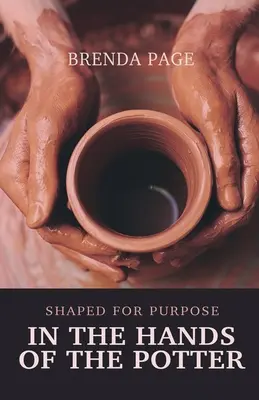 In den Händen des Töpfers: Geformt für den Zweck - In the Hands of the Potter: Shaped for Purpose