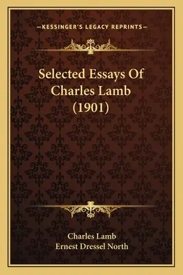 Ausgewählte Essays von Charles Lamb (1901) - Selected Essays Of Charles Lamb (1901)