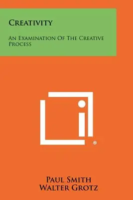 Kreativität: Eine Untersuchung des kreativen Prozesses - Creativity: An Examination Of The Creative Process