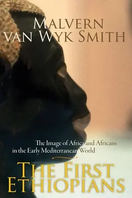 Die ersten Äthiopier: Das Bild von Afrika und Afrikanern in der frühen Mittelmeerwelt - The First Ethiopians: The Image of Africa and Africans in the Early Mediterranean World